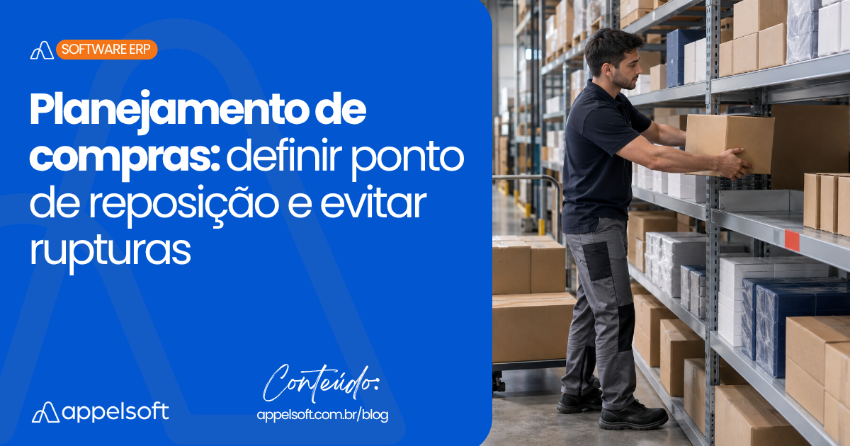 Planejamento de compras: definir ponto de reposição e evitar rupturas