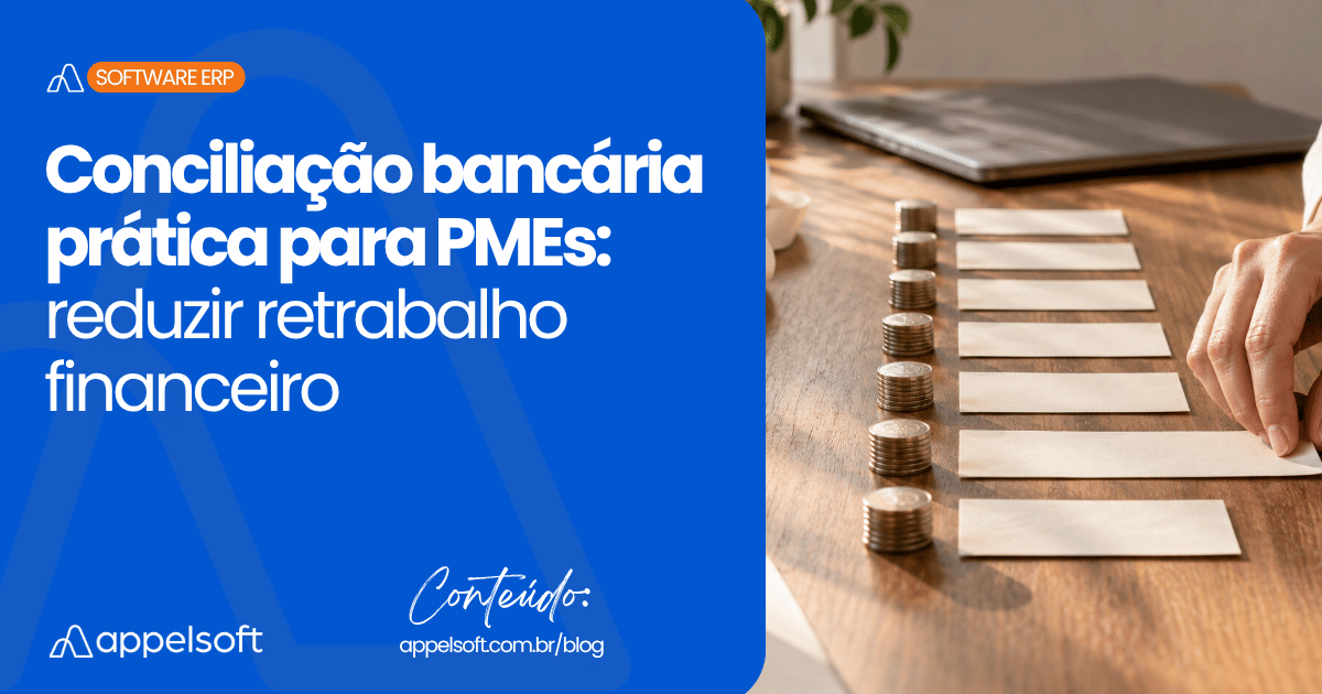 Conciliação bancária prática para PMEs: reduzir retrabalho financeiro